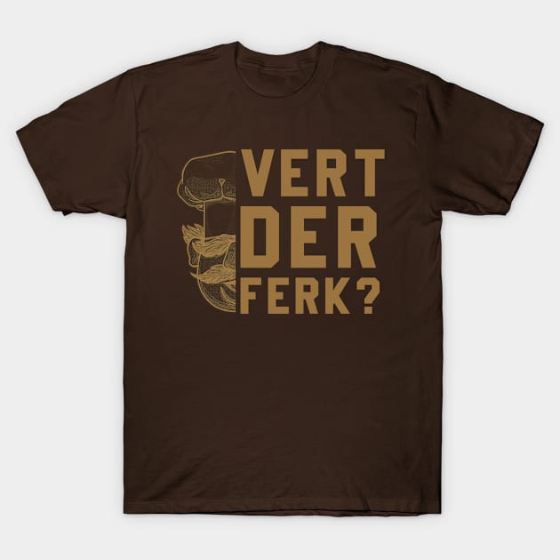 Vert Der Ferk Swedish Chef Brown T-Shirt by MAGE